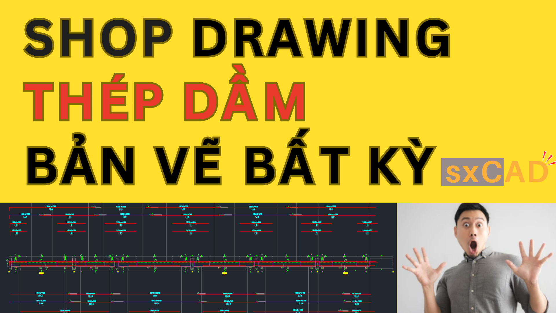 Shop Drawing Nhanh Thép Dầm Từ Bản Vẽ Bất Kỳ | Hướng Dẫn Chi Tiết Cho Người Mới